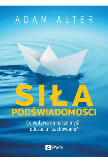 Si�a pod�wiadomo�ci - Adam Alter