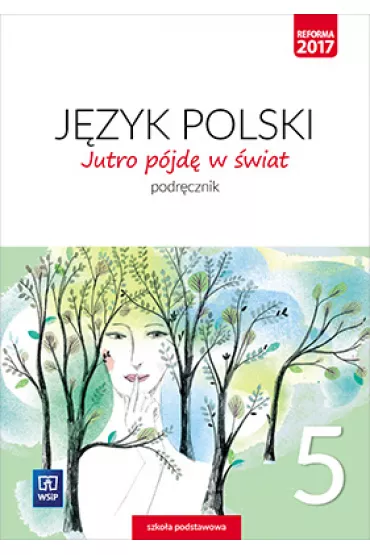 Jutro p�jd� w �wiat. J�zyk polski. Podr�cznik. Klasa 5. Szko�a podstawowa - Hanna Dobrowolska, Urszula Dobrowolska