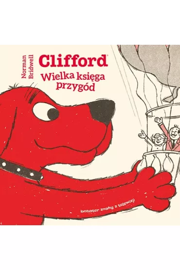Clifford. Wielka ksi�ga przyg�d - Norman Bridwell