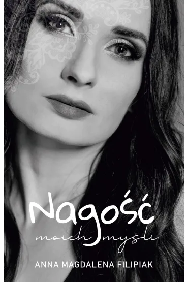 Nago�� moich my�li - Anna Magdalena  Filipiak