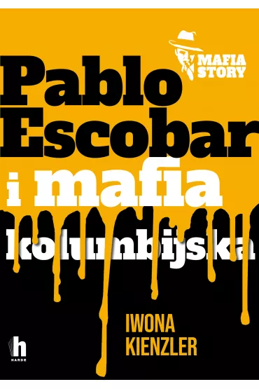 Pablo Escobar i mafia kolumbijska - Iwona Kienzler