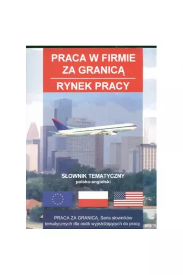 S�ownik tematyczny praca w firmie za granic�. Opr. mi�kka