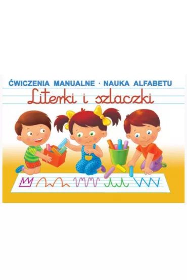 Literki i szlaczki. �wiczenia manualne, nauka alfabetu. - Jaros�aw �ukowski