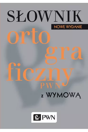 S�ownik ortograficzny PWN z wymow� - Lidia Drabik