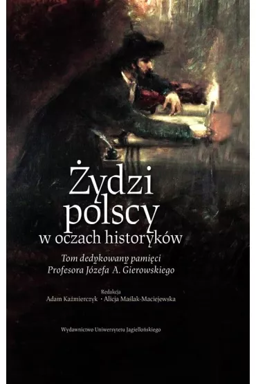 �ydzi polscy w oczach historyk�w - Red Adam  Ka�mierczyk, Red Alicja  Ma�lak-Maciejewska