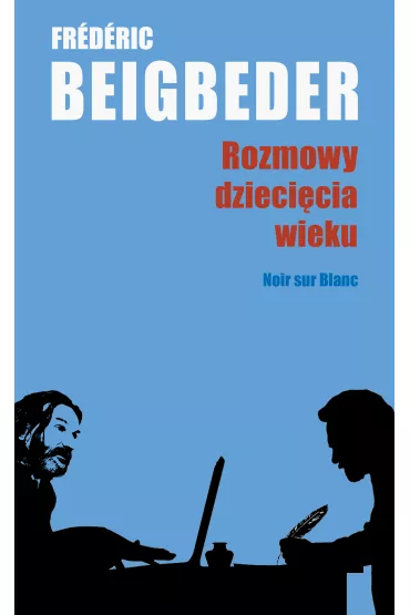 Rozmowy dzieci�cia wieku - Frederic Beigbeder
