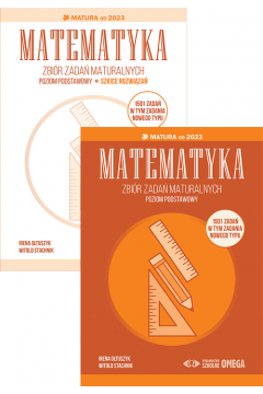 Matematyka. Zbiór zadań maturalnych. Poziom podstawowy. Matura od 2023