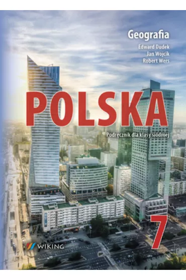 Polska. Geografia. Klasa 7. Podr�cznik. Szko�a podstawowa - Edward Dudek, Jan W�jcik, Robert Wers