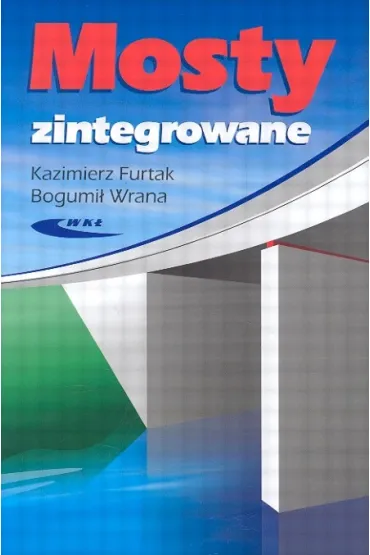 Mosty zintegrowane - Bogumi� Wrana, Kazimierz Furtak