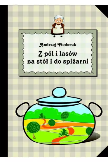 Z p�l i las�w na st� i do spi�arni - Andrzej Fiedoruk