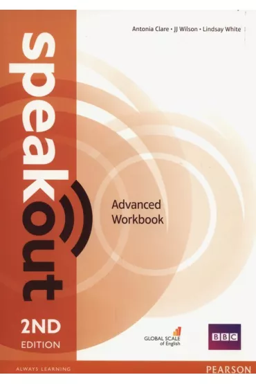 Speakout. 2ND Edition. Advanced. Workbook without key - Lindsay White, Antonia Clare, JJ Wilson