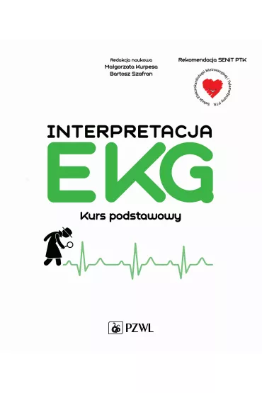 Interpretacja EKG. Kurs podstawowy - Ma�gorzata Kurpesa, Bartosz Szafran