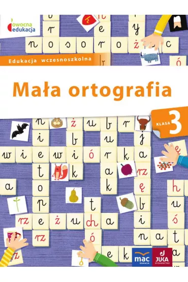 Owocna edukacja. Ma�a ortografia. Klasa 3 - Dorota Ba�cik-Ko�ek
