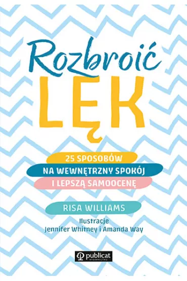 Rozbroi lk. 25 sposobw na wewntrzny spokj i lepsz samoocen - Risa Williams