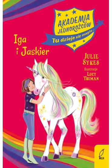 Iga i Jaskier. Akademia jednoro�c�w. Tom 12 - Julie Sykes
