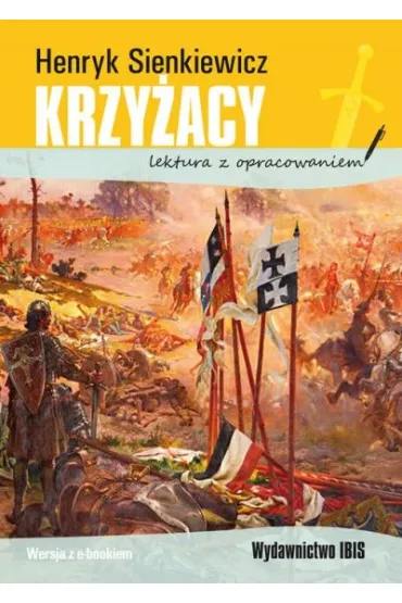 Krzy�acy. Lektura z opracowaniem - Henryk Sienkiewicz