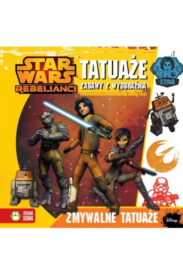 Star Wars Rebelianci. Tatua�e. Zabawy z wyobra�ni� - Disney