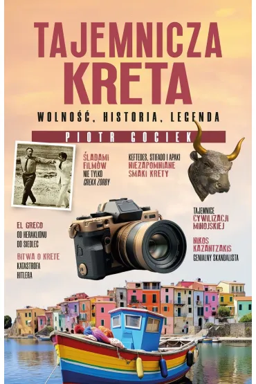 Tajemnicza Kreta. Wolno��, historia, legenda - Piotr Gociek