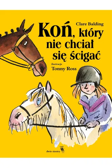 Ko�, kt�ry nie chcia� si� �ciga� - Clare Balding