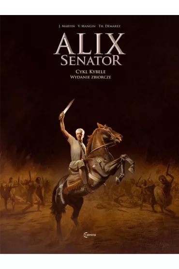 Cykl Kybele. Alix Senator. Wydanie zbiorcze. Tom 2 - Jacques Martin, Valerie  Mangin