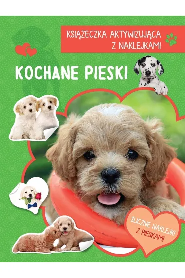 Kochane pieski. Ksi��eczka aktywizuj�ca z naklejkami