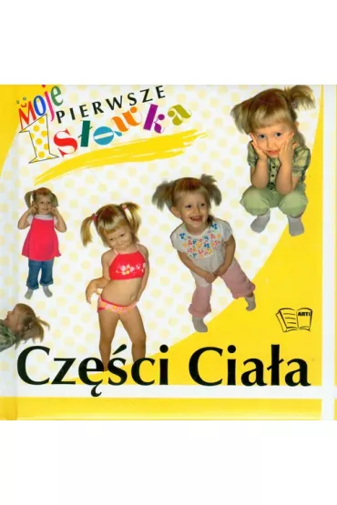 Cz�ci cia�a Moje pierwsze s��wka - Arkadiusz Dziwicki