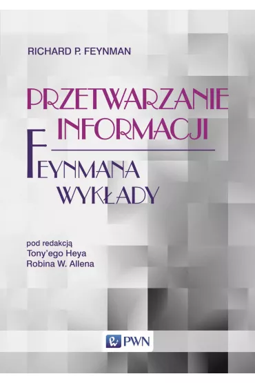 Przetwarzanie informacji. Feynmana wyk�ady - Richard Feynman