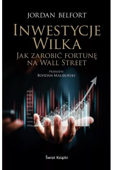 Inwestycje Wilka. Jak zarobi� fortun� na Wall Street - Jordan Belfort