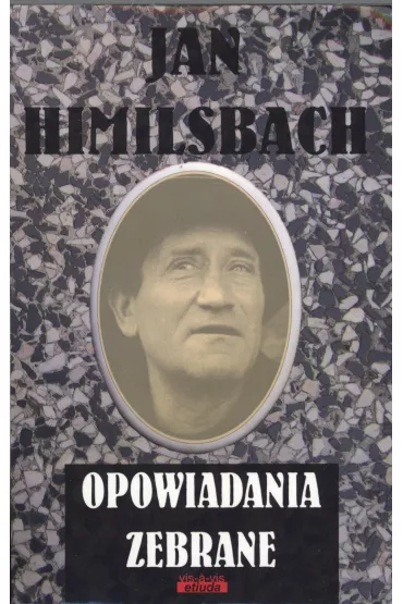 Opowiadania zebrane - Jan Himilsbach