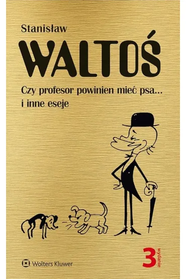Czy profesor powinien mie� psa... i inne eseje - Stanis�aw Walto�