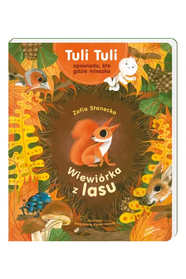 Wiewi�rka z lasu. Tuli Tuli opowiada, kto gdzie mieszka - Zofia Stanecka