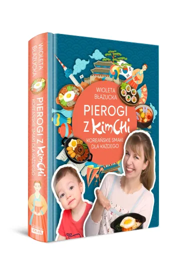 Pierogi z kimchi. Korea�skie smaki dla ka�dego - Wioleta B�azucka