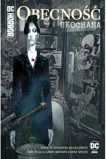 Ukochana. Obecno��. DC Horror - Rex  Ogle, David L. Johnson-McGoldrick
