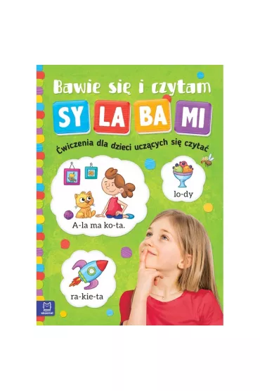 Bawi� si� i czytam sylabami. �wiczenia dla dzieci ucz�cych si� czyta�