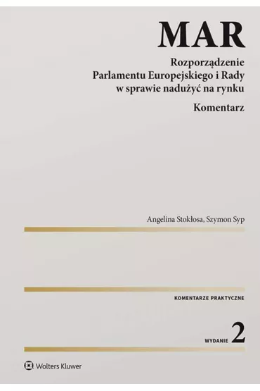 MAR. Rozporz�dzenie Parlamentu Europejskiego i Rady w sprawie nadu�y� na rynku. Komentarz - Angelina Stok�osa, Szymon Syp