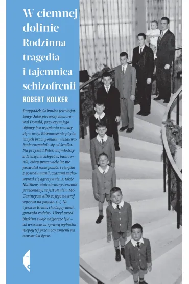 W ciemnej dolinie. Rodzinna tragedia i tajemnica schizofrenii - Robert Kolker