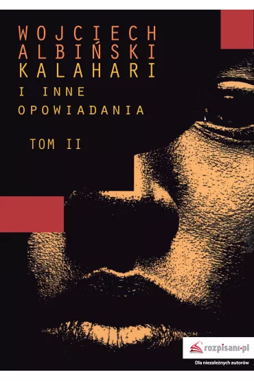 Kalahari i inne opowiadania T.2 - Wojciech Albi�ski