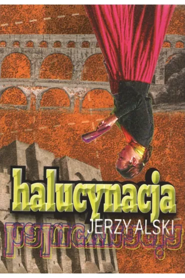 Halucynacja - Jerzy Alski