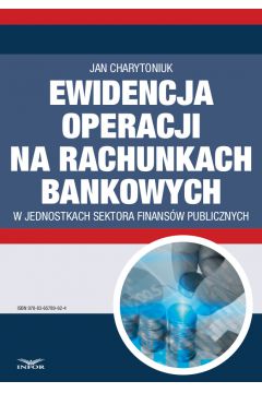eBook Ewidencja operacji na rachunkach bankowych w jednostkach sektora finansw publicznych pdf