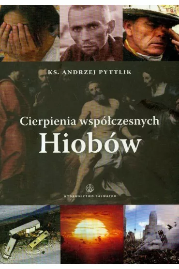 Cierpienia wsp�czesnych Hiob�w - Andrzej Pyttlik