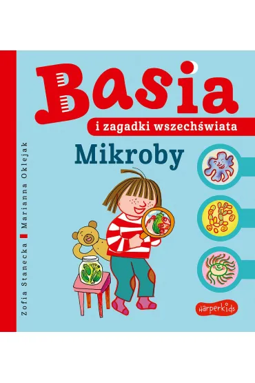 Mikroby. Basia i zagadki wszech�wiata - Zofia Stanecka