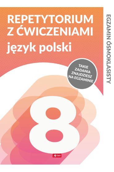 Repetytorium ósmoklasisty z ćwiczeniami. Język polski