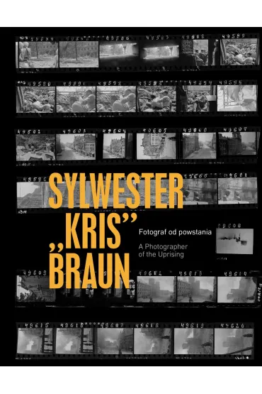 Sylwester " Kris" Braun. Fotograf od powstania