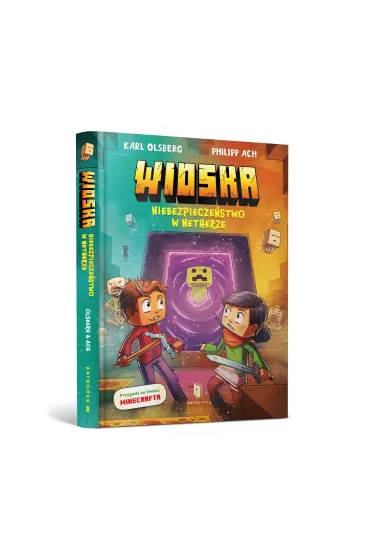 Niebezpiecze�stwo w Netherze. Minecraft. Wioska. Tom 2 - Karl Olsberg
