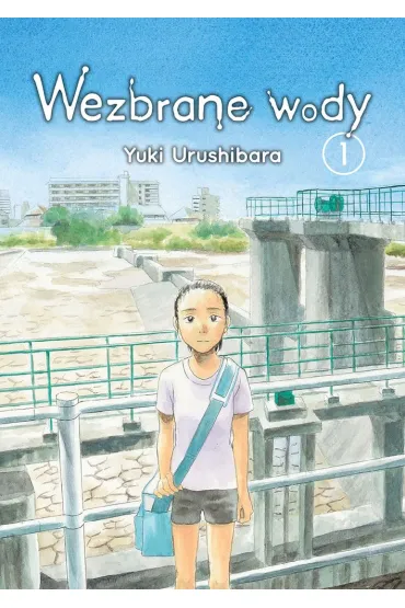 Wezbrane wody. Tom 1 - Yuki Urushibara