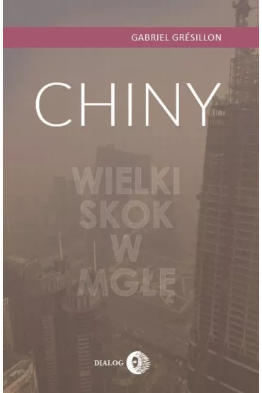 Chiny. Wielki skok w mg�� - Gabriel Gr�sillon
