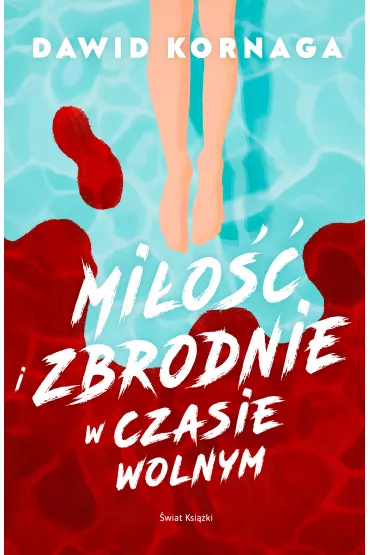 Mi�o�� i zbrodnie w czasie wolnym - Dawid Kornaga