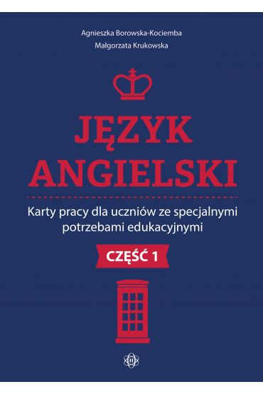 Język angielski. Karty pracy dla uczniów ze specjalnymi potrzebami edukacyjnymi. Część 1