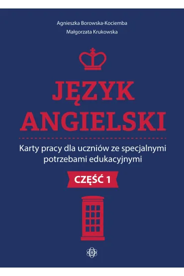 J�zyk angielski. Karty pracy dla uczni�w ze specjalnymi potrzebami edukacyjnymi. Cz�� 1 - Agnieszka Borowska-Kociemba, Ma�gorzata Krukowska