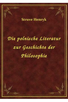 eBook Die polnische Literatur zur Geschichte der Philosophie epub